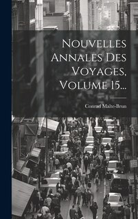 Front cover_Nouvelles Annales Des Voyages, Volume 15...