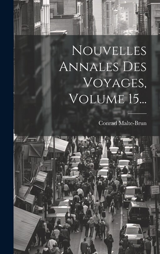 Front cover_Nouvelles Annales Des Voyages, Volume 15...