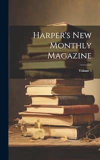 Couverture_Harper's New Monthly Magazine; Volume 1