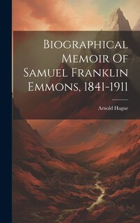 Front cover_Biographical Memoir Of Samuel Franklin Emmons, 1841-1911