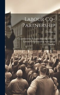 Front cover_Labour Co-partnership; Volume 6