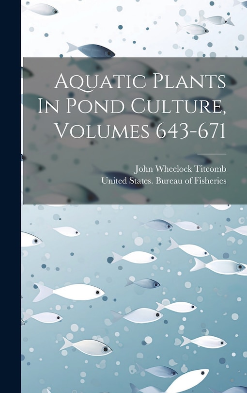 Couverture_Aquatic Plants In Pond Culture, Volumes 643-671