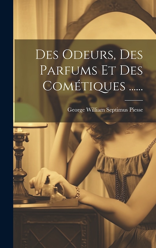 Front cover_Des Odeurs, Des Parfums Et Des Cométiques ......