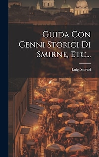 Couverture_Guida Con Cenni Storici Di Smirne, Etc...