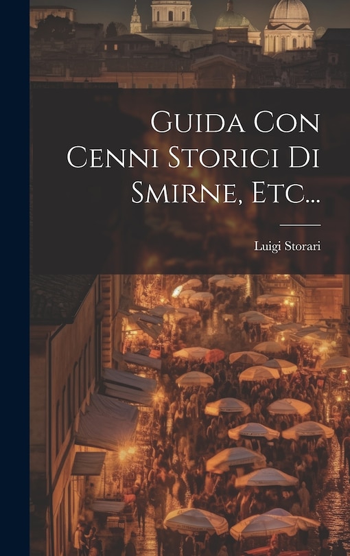 Couverture_Guida Con Cenni Storici Di Smirne, Etc...