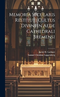 Memoria Secularis Restituti Cultus Divini In Aede Cathedrali Bremensi