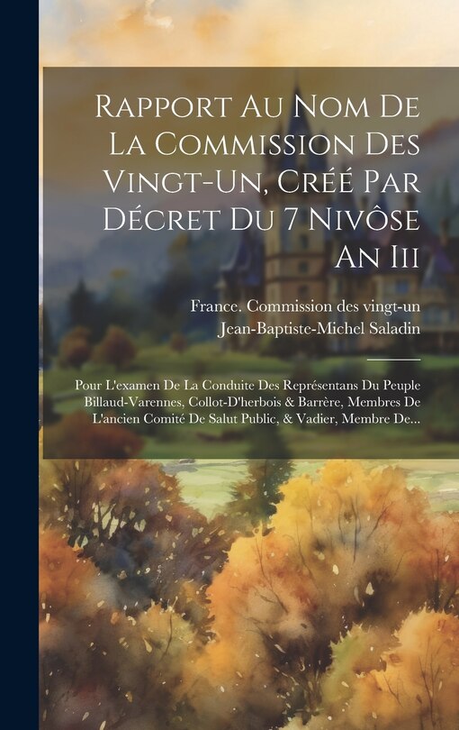 Couverture_Rapport Au Nom De La Commission Des Vingt-un, Créé Par Décret Du 7 Nivôse An Iii