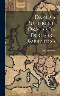 Front cover_Davidis Ruhnkenii Oratio De Doctore Umbratico