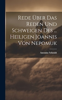 Couverture_Rede Über Das Reden Und Schweigen Des ... Heiligen Joannis Von Nepomuk