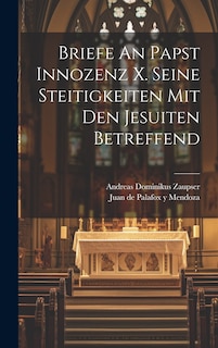 Front cover_Briefe An Papst Innozenz X. Seine Steitigkeiten Mit Den Jesuiten Betreffend