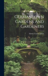Front cover_Germantown Gardens And Gardeners