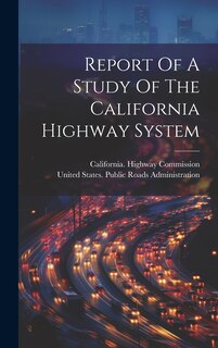 Front cover_Report Of A Study Of The California Highway System