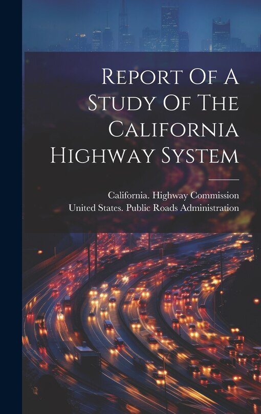 Front cover_Report Of A Study Of The California Highway System
