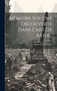 Couverture_Mémoire Sur Une Découverte Dans L'art De Bâtir...