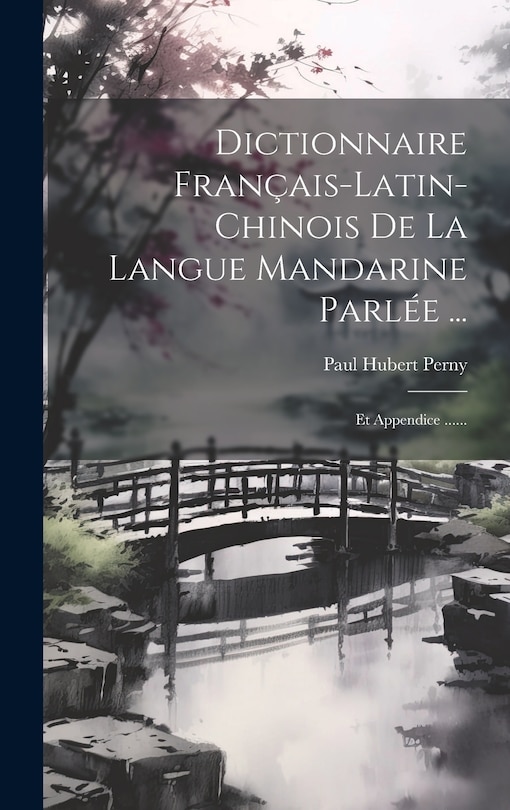 Front cover_Dictionnaire Français-latin-chinois De La Langue Mandarine Parlée ...