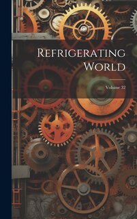 Front cover_Refrigerating World; Volume 32