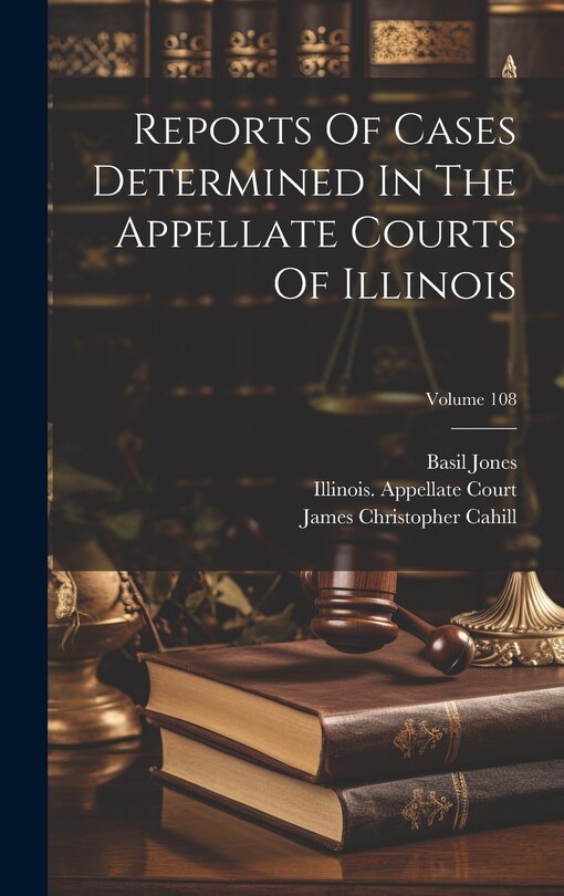 Front cover_Reports Of Cases Determined In The Appellate Courts Of Illinois; Volume 108
