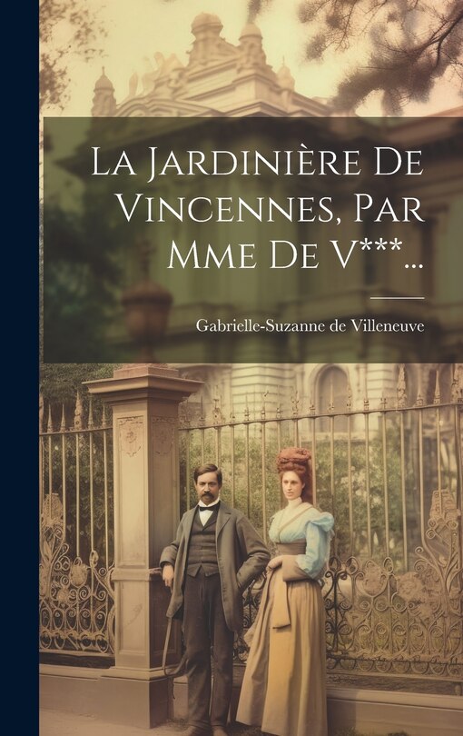 Front cover_La Jardinière De Vincennes, Par Mme De V***...