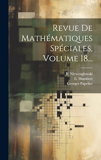Front cover_Revue De Mathématiques Spéciales, Volume 18...