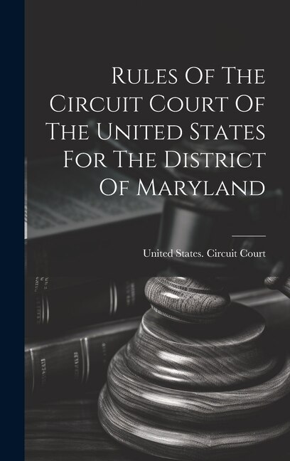 Couverture_Rules Of The Circuit Court Of The United States For The District Of Maryland