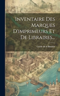 Front cover_Inventaire Des Marques D'imprimeurs Et De Libraires...