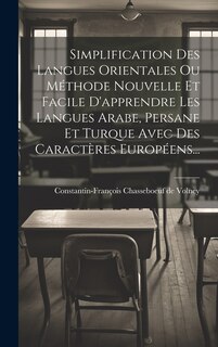 Front cover_Simplification Des Langues Orientales Ou Méthode Nouvelle Et Facile D'apprendre Les Langues Arabe, Persane Et Turque Avec Des Caractères Européens...