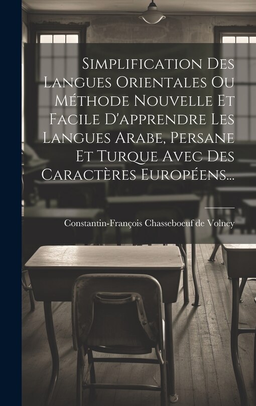 Front cover_Simplification Des Langues Orientales Ou Méthode Nouvelle Et Facile D'apprendre Les Langues Arabe, Persane Et Turque Avec Des Caractères Européens...