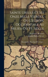 Couverture_Sainte Ursule Et Ses Onze Mille Vierges, Ou L'europe Occidentale Au Milieu Du Ve Siècle