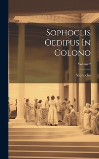 Couverture_Sophoclis Oedipus In Colono; Volume 2