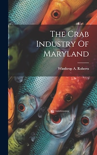 Couverture_The Crab Industry Of Maryland