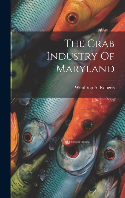 Front cover_The Crab Industry Of Maryland