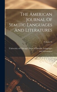 Couverture_The American Journal Of Semitic Languages And Literatures; Volume 32