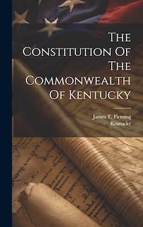 Couverture_The Constitution Of The Commonwealth Of Kentucky