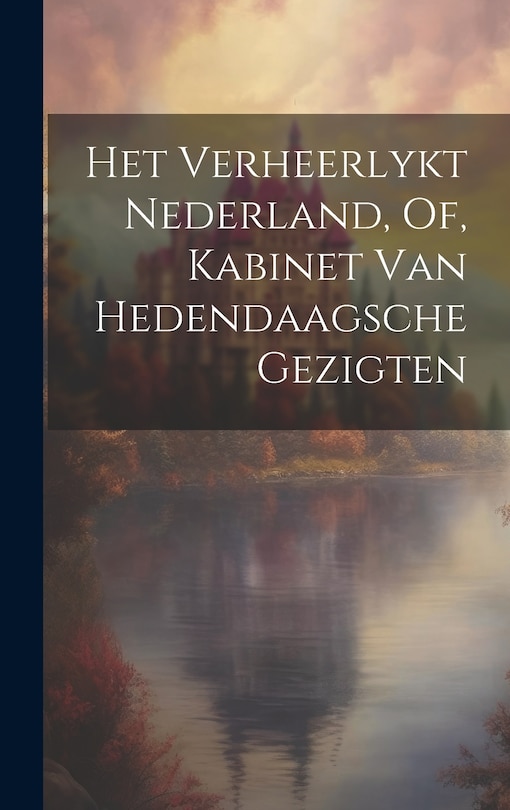 Front cover_Het Verheerlykt Nederland, Of, Kabinet Van Hedendaagsche Gezigten