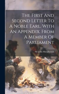 Front cover_The First And Second Letter To A Noble Earl. With An Appendix. From A Member Of Parliament