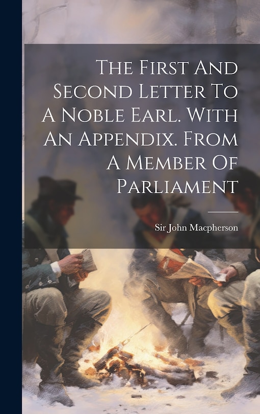 Front cover_The First And Second Letter To A Noble Earl. With An Appendix. From A Member Of Parliament