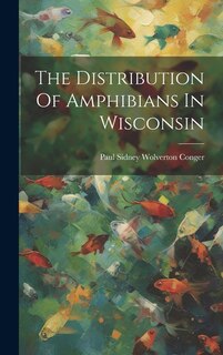 Front cover_The Distribution Of Amphibians In Wisconsin