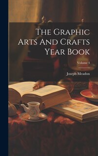 Couverture_The Graphic Arts And Crafts Year Book; Volume 4