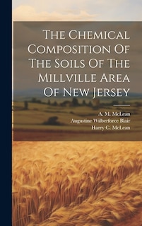 Front cover_The Chemical Composition Of The Soils Of The Millville Area Of New Jersey