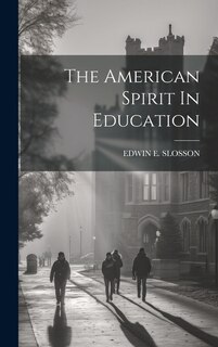 Front cover_The American Spirit In Education