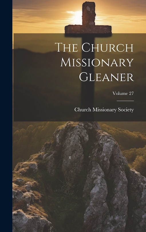 Front cover_The Church Missionary Gleaner; Volume 27
