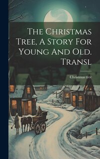Front cover_The Christmas Tree, A Story For Young And Old. Transl