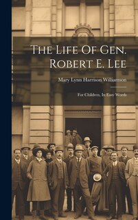 Front cover_The Life Of Gen. Robert E. Lee