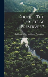 Front cover_Should The Forests Be Preserved?