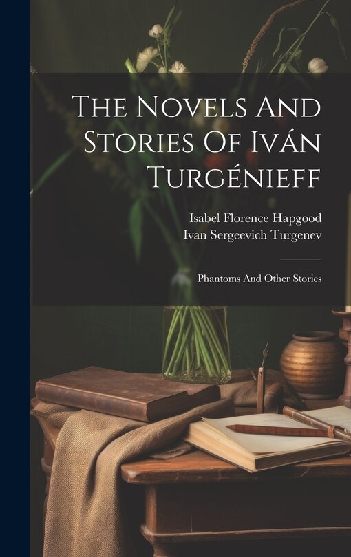 Front cover_The Novels And Stories Of Iván Turgénieff