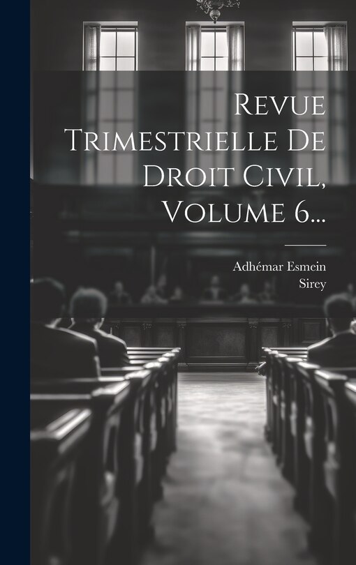 Couverture_Revue Trimestrielle De Droit Civil, Volume 6...