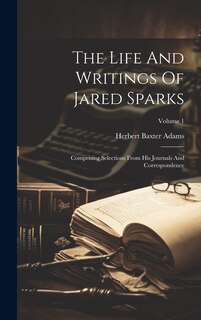 Couverture_The Life And Writings Of Jared Sparks