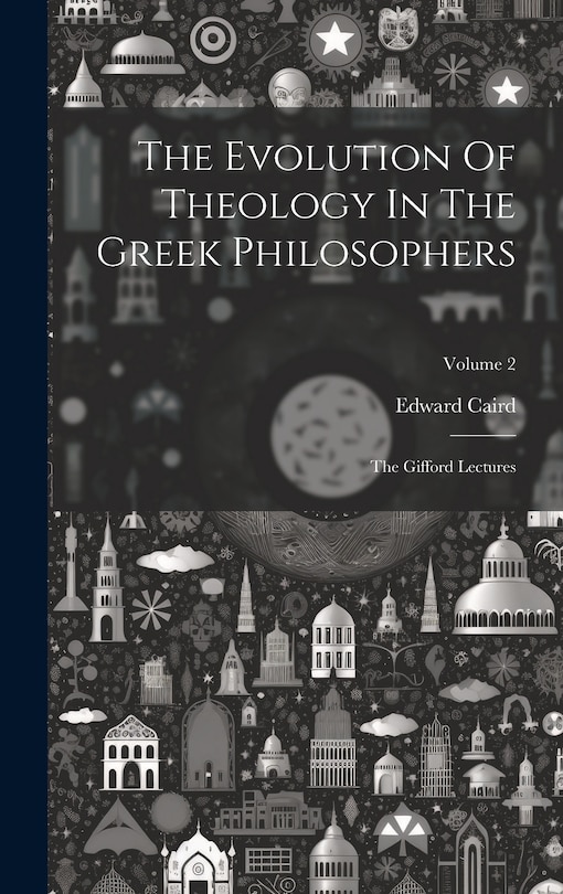 Front cover_The Evolution Of Theology In The Greek Philosophers