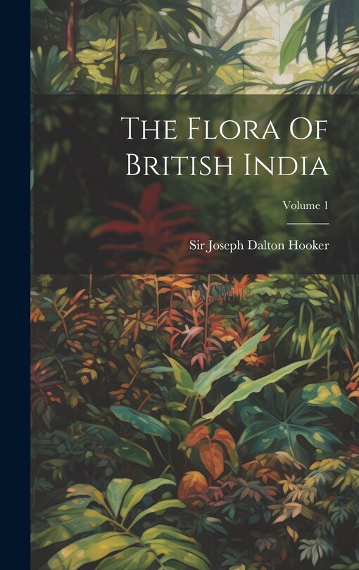 Front cover_The Flora Of British India; Volume 1