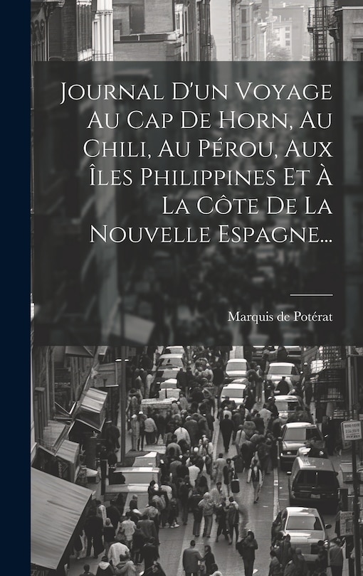 Front cover_Journal D'un Voyage Au Cap De Horn, Au Chili, Au Pérou, Aux Îles Philippines Et À La Côte De La Nouvelle Espagne...